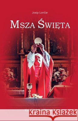 Msza święta Josip Loncar 9798227476111