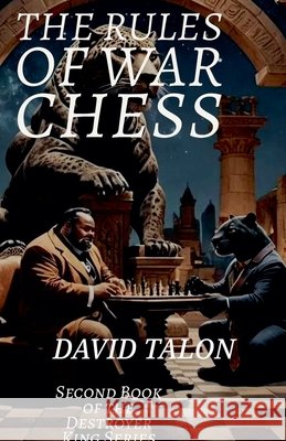 The Rules of War Chess David Talon 9798227488107