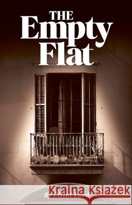 The Empty Flat Elliot Lord 9798227488510