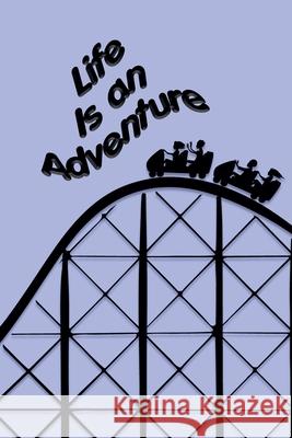 Life Is an Adventure Rafael Lima 9798227525475