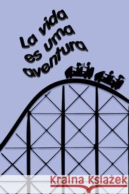 La vida es una aventura Rafael Lima 9798227528018