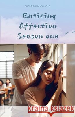 Enticing Affection Season one Ken Seng 9798227529152