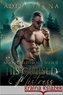 His Cursed Mistress Aditi Saxena 9798227569561
