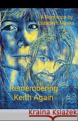 Remembering Keith Again Elizabeth Meeks 9798227569868
