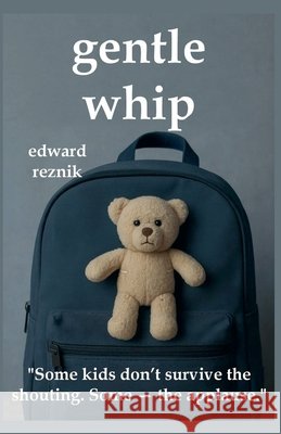 Gentle Whip Reznik, Edward 9798227572011