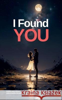 I Found You Mrigendra Bharti 9798227572042