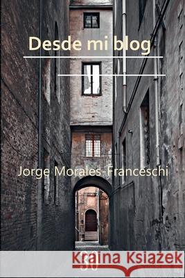 Desde Mi Blog Jorge Morales - Franceschi 9798227577870