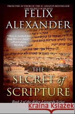 The Secret of Scripture Felix Alexander 9798227578068