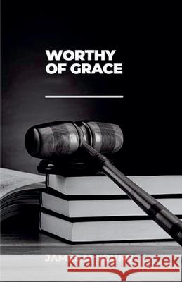 Worthy of Grace James Young 9798227593863