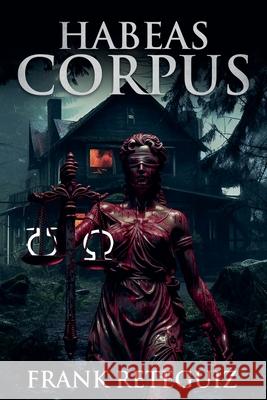Habeas Corpus Frank Reteguiz 9798227625199