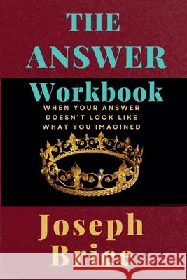 The Answer Workbook Joseph Brice 9798227627193
