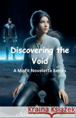 Discovering the Void Alyssa Jastremski 9798227634399