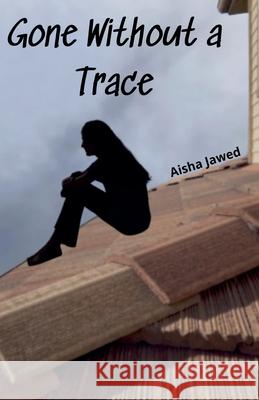 Gone Without a Trace Aisha Jawed 9798227639264