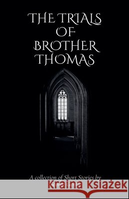 The Trials of Brother Thomas George Gentle 9798227652553