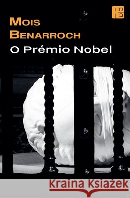 O Prémio Nobel Mois Benarroch 9798227684110