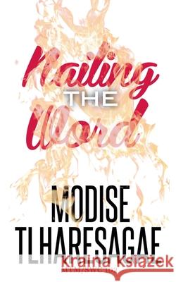 Nailing The Word Modise Tlharesagae 9798227687869