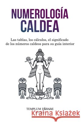 Numerología caldea Templum Dianae Media 9798227701046