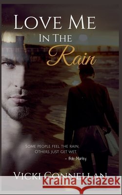 Love Me In The Rain Vicki Connellan 9798227701091