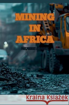 Mining In Africa Sibusiso Anthon Mkhwanazi 9798227718174