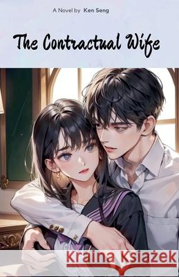 The Contractual Wife Ken Seng 9798227720955