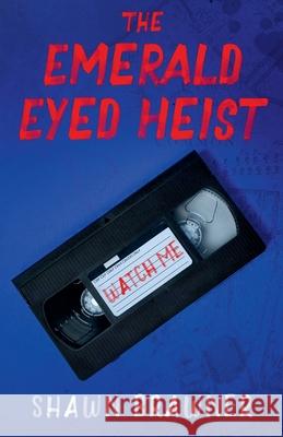 The Emerald Eyed Heist Shawn Brawner 9798227726728