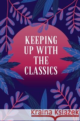 Keeping Up With The Classics Anthology Jodi Chow 9798227734419