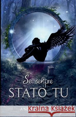 Sei Sempre Stato Tu Anna Katmore 9798227767189
