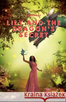 Lily and the Dragon's Secret Laura Lee 9798227767325