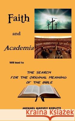 Faith and Academia Michael Harvey Koplitz 9798227769435