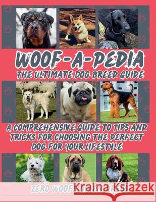 Woof-A-Pedia: The Ultimate Dog Breed Guide K9 Chatter 9798227777102 Rowan's Publishing