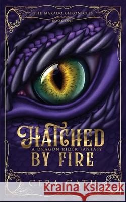 Hatched by Fire Cera Cath 9798227783318
