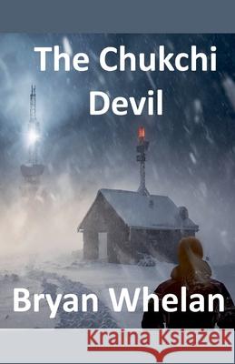 The Chukchi Devil Bryan Whelan 9798227791375