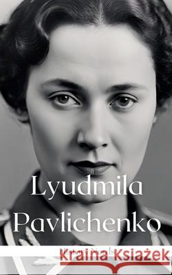 Lyudmila Pavlichenko History Nerds 9798227819529