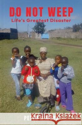Do Not Weep Peter N Muya 9798227829443