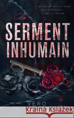Un serment inhumain Vero Heath 9798227850423