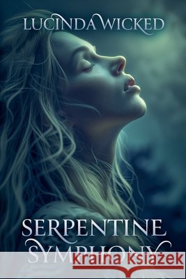 Serpentine Symphony Lucinda Wicked 9798227853547