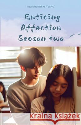 Enticing Affection season two Ken Seng 9798227859389