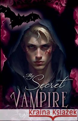 My Secret Vampire Anna Katmore 9798227859709 Anna Katmore