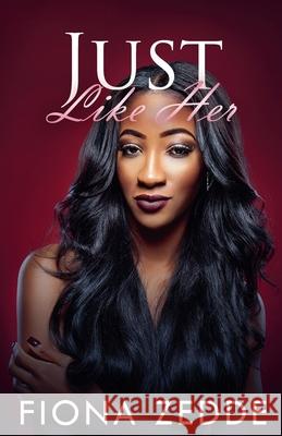 Just Like Her Fiona Zedde 9798227863034