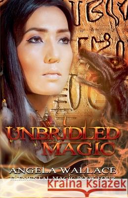 Unbridled Magic Angela Wallace 9798227883070