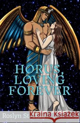 Horus, Loving Forever Roslyn St Clair 9798227885876 Roslyn St. Clair