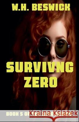 Surviving Zero W H Beswick 9798227945938