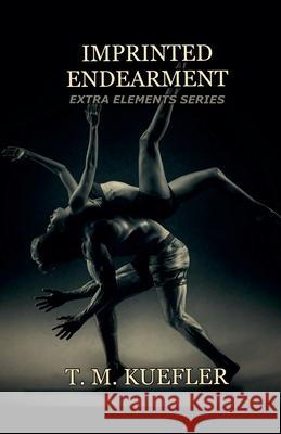 Imprinted Endearment T M Kuefler 9798227955449 T. M. Kuefler