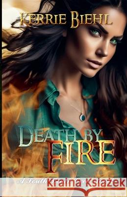 Death by Fire Kerrie Biehl 9798227965530