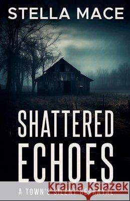Shattered Echoes Stella Mace 9798227973672