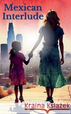 Mexican Interlude Anna Alcott 9798227973702