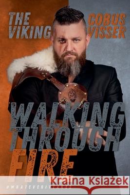 Walking Through Fire Cobus Visser 9798227985606