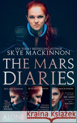 The Mars Diaries: The complete trilogy Skye MacKinnon 9798227987341