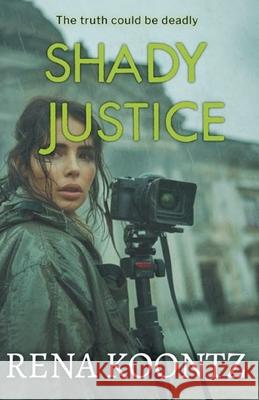 Shady Justice Rena Koontz 9798227993632