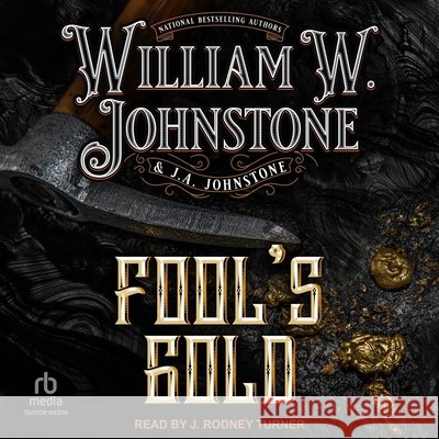 Fool's Gold Johnstone, J. A., Johnstone, William W., Turner, J. Rodney 9798228544000
